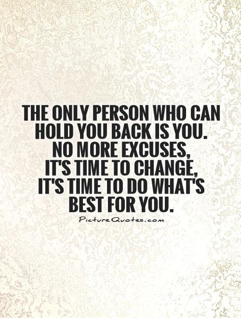 the-only-person-who-can-hold-you-back-is-you-no-more-excuses-its ... No More Excuses Quotes Motivation, No More Excuses Quotes, No Excuses Quotes, Excuses Quotes, No More Excuses, It's Time To Change, Cycling Motivation, Bae Quotes, Dear Self