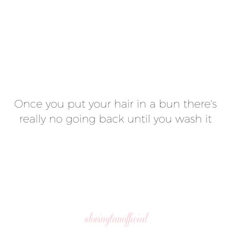 A Messy Bun, Hair Quotes, Dry Shampoo, Messy Bun, Bun Hairstyles, See You, Quotes, Hair, Quick Saves