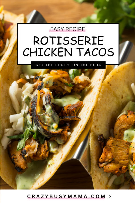 ROTISSERIE CHICKEN TACOS RECIPE Rotisserie Chicken Taco Recipes, Rotisserie Chicken Tacos Recipes, Chicken Tacos With Rotisserie Chicken, Costco Rotisserie Chicken Recipes, Crockpot Rotisserie Chicken, Crazy Busy Mama, Rotisserie Chicken Tacos, Chicken Soft Tacos, Spicy Chicken Tacos