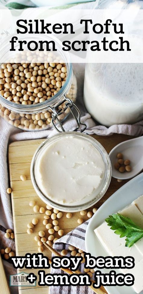 How to make Silken Tofu with soy beans and lemon juice - Mary's Test Kitchen Silken Tofu Recipes, Homemade Soy Milk, Homemade Tofu, Cooking Tofu, Soy Beans, Tofu Dishes, Silken Tofu, Nut Milk Bag, Tofu Recipes