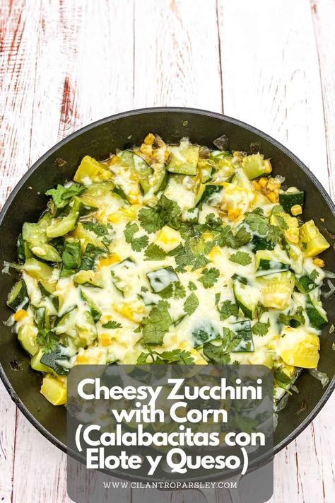 This Cheesy Zucchini with Corn (Calabacitas con Elote y Queso) is vegetarian dish made with zucchini, corn, cheese and cilantro. Easy Calabacitas Recipe, Cheesy Calabacitas Recipe, Mexican Squash And Zucchini Recipes, Zucchini Squash Corn Casserole, Calabacitas Con Queso Recipe, Calabacitas Recipe, Dinner Recipes Healthy Family, Cheesy Zucchini, Low Carb Vegetarian