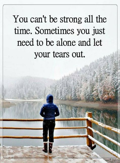 Quotes Being strong is good but no one can be strong all the time. At times you do need to take time off and let your tears out. Sometimes Quotes, Lessons Learned In Life, Motivational Pictures, Time Quotes, Inspirational Thoughts, Be Strong, Inspiration Quotes, English Quotes, A Quote