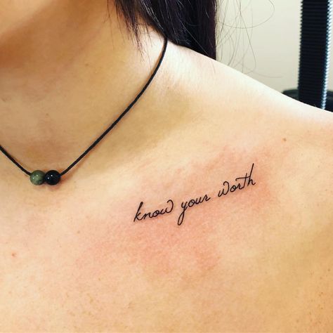 The last tattoo at the old shop before moving to the new space. “Know your worth.” I think it’s a good reminder for us all. Unhappy where… Collarbone Word Tattoos For Women, Collarbone Tattoo Sayings, Tattoo On Collar Bone For Women Quotes, Colar Bone Tattoo Writing, You Are Worth It Tattoo Ideas, Tattoo Ideas Female Collar Bone Quotes, Quote Collar Bone Tattoos, Collar Bone Word Tattoos For Women, Color Bone Tattoos For Women Quotes