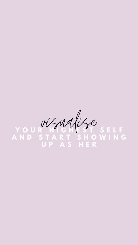 Visualize Your Highest Self Then Show Up As Her, Show Up As Your Higher Self, Visualize Your Highest Self Wallpaper, Kid Cudi Quotes, Start Showing Up As Her, Visualize Your Highest Self, Notion Aesthetic, Aura Quotes, Monthly Quotes