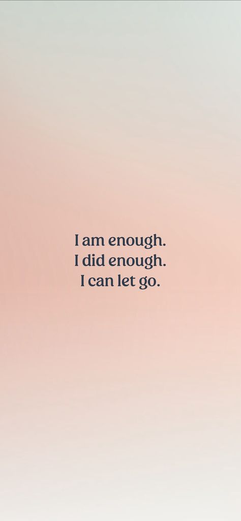 I am enough. I did enough. I can let go. From the I am app: https://iamaffirmations.app/download Letting Go Affirmations, I Am Enough Quotes, I Am More Than Enough, I Am Good Enough, Enough Is Enough Quotes, Inner Me, I Am Enough, Let Go, Cute Cards