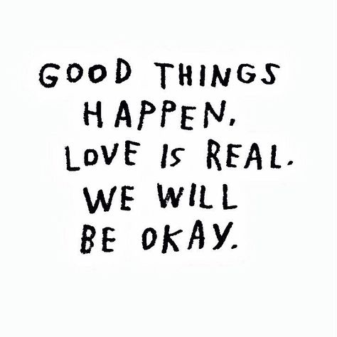 / We Will Be Okay, Its Okay Quotes, Good Things Happen, Love Is Real, Tuesday Motivation, Be Okay, Things Happen, Stay Positive, Note To Self