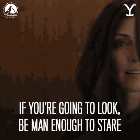 If Youre Going To Look Be Man Enough To Stare Sarah Atwood GIF - If Youre Going To Look Be Man Enough To Stare Sarah Atwood Yellowstone - Discover & Share GIFs Yellowstone Dutton Ranch, Dutton Ranch, Animated Gif, Cool Gifs, That Look, To Look, Gif