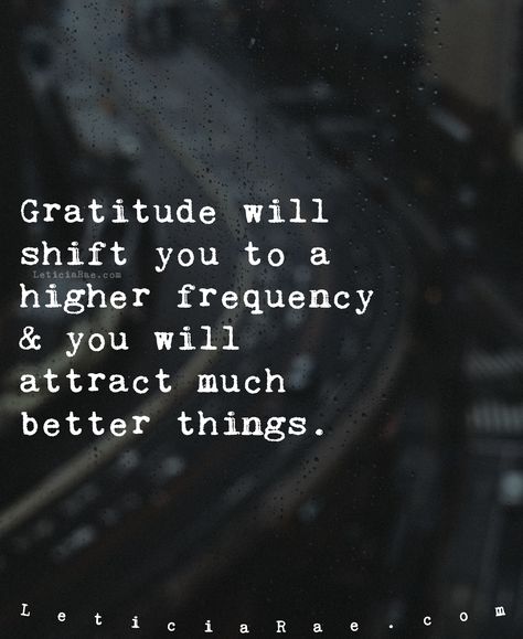 Gratitude will shift you to a higher frequency.   <3 Higher Frequency Quotes, Higher Vibration Quotes, Vibration Quotes, Frequency Quotes, Frequency Quote, Vibrations Quotes, Sound Vibration, Daily Mantras, Higher Vibration