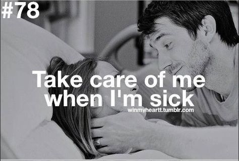 Take care of me when I'm sick Relationship Bucket List, What I Like About You, Win My Heart, Perfect Boyfriend, Dear Future Husband, Dear Future, The Perfect Guy, Perfect Love, I Love Music