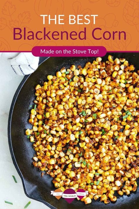 A large skillet of stovetop blackened corn. Blackened Corn Recipe, Blackened Corn, Homemade Blackened Seasoning, Fresh Corn Recipes, Corn Side Dish, Blackened Seasoning, Corn Dishes, Plant Based Recipes Easy, Corn Salad Recipes