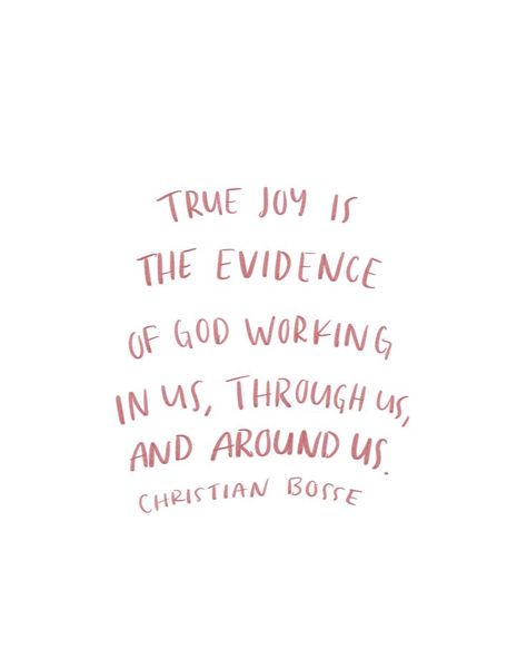 True joy is the evidence of God working in us, through us, and around us. Quotes Encouragement, Mind Body And Soul, Ideas Quotes, Super Ideas, Verse Quotes, Body And Soul, Bible Verses Quotes, Encouragement Quotes, Quotes About God