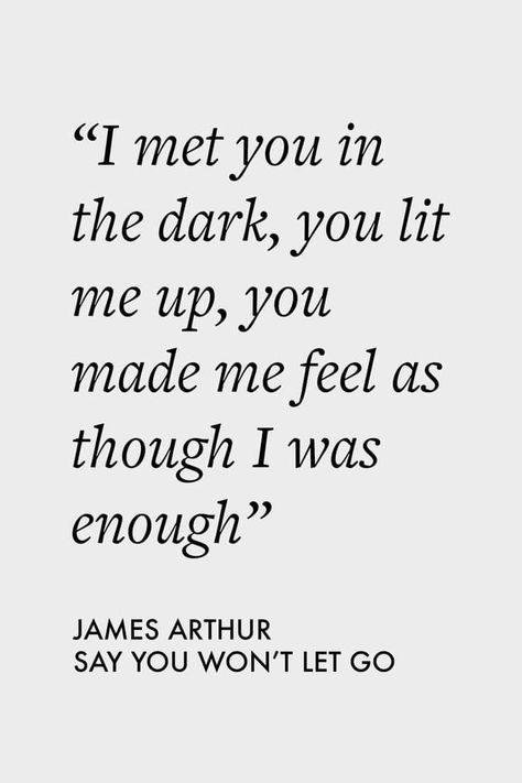 Say You Wont Let Go, Love Song Lyrics, James Arthur, Love Song Quotes, Song Lyric Quotes, Music Quotes Lyrics, Romantic Song Lyrics, Music Lyrics Songs, Favorite Lyrics