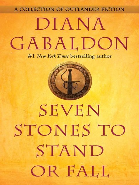 Seven Stones to Stand or Fall  A Collection of Outlander Fiction  by Diana Gabaldon Outlander Novel, Diana Gabaldon Books, John Bell, Lord John, Outlander Book Series, Outlander Books, Outlander Book, Historical Fiction Books, Short Fiction