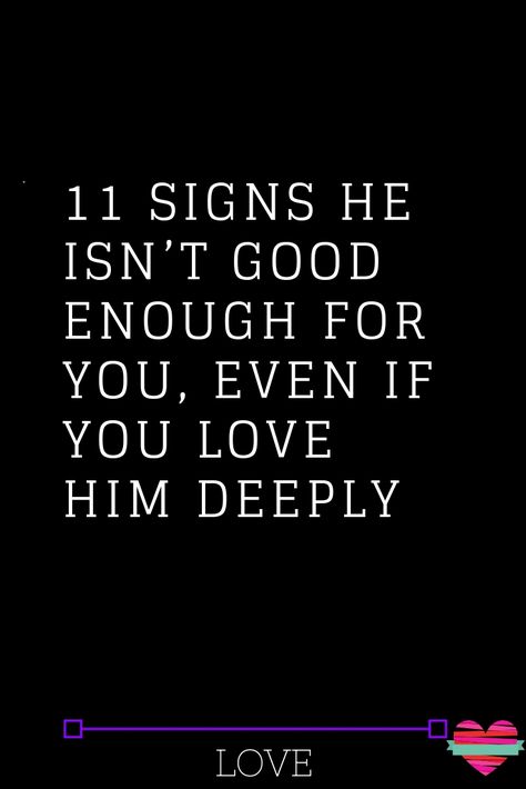 If He Truly Loves You Quotes, How Do You Know When Enough Is Enough, He Says He Loves Me But I Dont Feel It, Is Love Enough Quotes, Not Feeling Good Enough For Him, Dont Text Him Quotes Wallpaper, Love Isn’t Enough Quotes, Is He Right For Me, When Love Isnt Enough Quotes