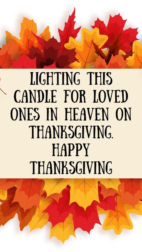 Image of Sweet thanksgiving messages for Boyfriend and Girlfriend. Lighting Candles For Loved Ones Quotes, Thanksgiving Memorial Ideas, First Thanksgiving Without Loved One, Happy Thanksgiving In Heaven, Thanksgiving Love Quotes, Apartment Thanksgiving, Setting Thanksgiving Table, Thanksgiving Prayers For Family, Table Decorations Thanksgiving