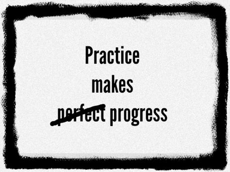 BHW Spring: Practice Makes Progress Spring 2015 Practice Makes Perfect Quotes, Practice Makes Progress, Progress Quotes, Practice Makes Perfect, Perfect Circle, Inspirational Humor, Soccer Quotes, Ways Of Learning, Study Motivation Quotes