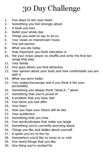 I'll make it a personal list. And every few months I will do it again, and read the lists on New Years. Tradition 30 Challenge, Novel Ideas, Writing Board, Writing Challenge, File Organization, Journaling Ideas, Day Challenge, Writers Block, Write It Down