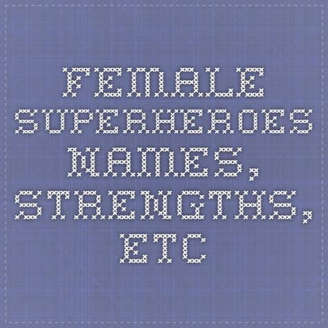 Superhero Names Ideas Female, Super Hero Names Ideas Female, Hero Names Ideas Female, Super Hero Names Ideas, Superhero Names Ideas, Female Villain Names, Hero Names Ideas, Female Hero Names, Super Hero Names