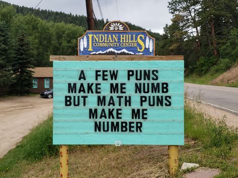 Someone In Colorado Is Putting Out The Funniest Signs Ever, And The Puns Are Priceless (New Pics) Funny Billboards, Holiday Puns, Funny Road Signs, Punny Jokes, Math Puns, Indian Hills, Funny Puns Jokes, Corny Jokes, Bad Puns