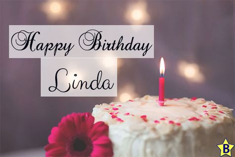 Happy Birthday Linda Cake, Happy Birthday Linda Image, Happy Birthday Linda, Happy Birthday Mama, Today Is Your Birthday, Nature Butterfly, Birthday Wishes With Name, Happy Birthday Cake Images, Cake Candles