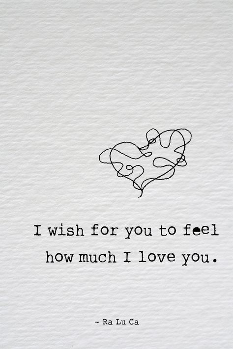 I Wish She Loved Me Like I Love Her, I Wish He Loved Me Like I Love Him, I Wish You Love Me The Way I Love You, I Wish He Loved Me, I Wish I Could Tell You How I Feel, I Wish For You, Like I Love You, Love Wishes, My Wish For You