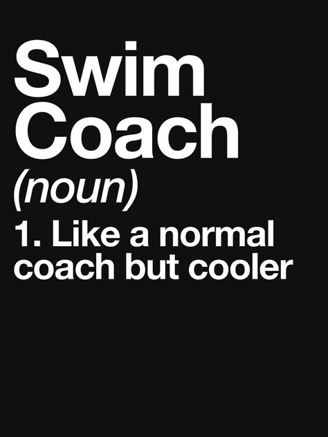 "Swim Coach Funny Definition Trainer Gift Design" T-shirt by yesqueen  Redbubbl #Aff , #AD, #Definition, #Trainer, #Funny, #Swim Swim Coach Quotes, Swim Coach Gift Ideas, Baseball Basement, Swimming Ideas, Swim Quotes, Swim Coach Gifts, Swimming Tattoo, Swimming Photography, Swimming Coach