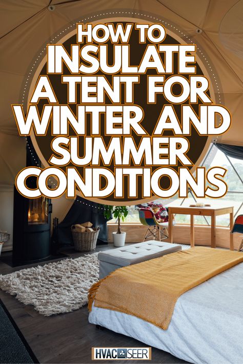 How To Insulate A Tent For Winter And Summer Conditions - HVACseer.com Long Term Tent Living, Camping Blanket Diy, How To Live In A Tent Full Time, Bell Tent Living, Diy Glamping Ideas Tent, Tent Living Ideas, Canvas Tent Living, Tent Living Full Time, Wall Tent Living