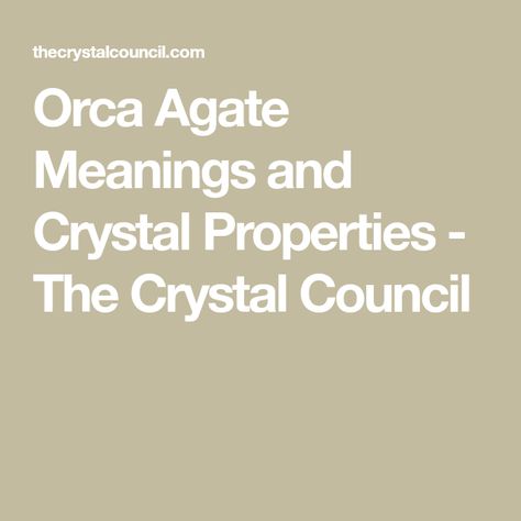 Orca Agate Meanings and Crystal Properties - The Crystal Council Orca Agate Meaning, Orca Agate Crystal Meaning, Highest Version Of Yourself, Orca Agate, Highest Version, Agate Meaning, Connecting With Nature, Orca Whale, Crystal Properties