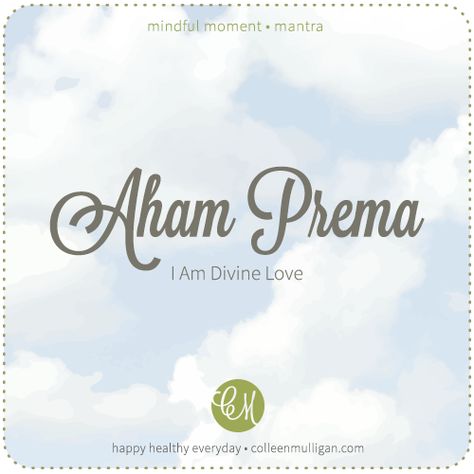 Aham Prema - I am Divine Love. #mantra #mindfulmoment #divinelove #quotes #selflove #justbe #Ilovemeweek For more visit: http://fb.com/happyhealthyeveryday Aham Prema Tattoo, Self Love, Affirmations, Mindfulness, Place Card Holders, In This Moment, Quotes