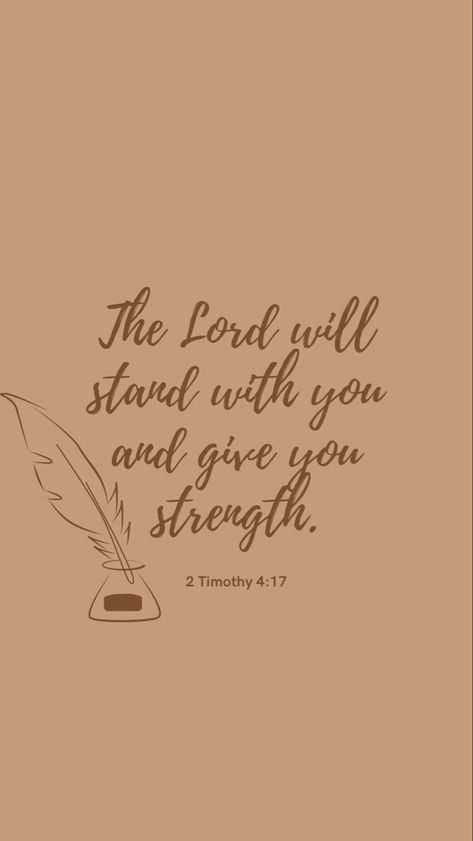 Bible verse wallpaper; 2timothy 4:17 GOD BLESS YOU! He Is With You Bible Verse, Tan Bible Verse Aesthetic, Simple Bible Verse Wallpaper, Brown Bible Verse Aesthetic, Aesthetic Wallpaper Jesus, Mac Widgets, Brown Calligraphy, Boho Bible, Light Brown Wallpaper