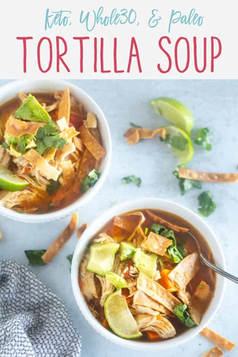 Keto Chicken Tortilla Soup Recipes, Chicken Tortilla Soup Crock Pot Keto, Clean Chicken Tortilla Soup, Low Carb Chicken Tortilla Soup Crock Pot, Tortilla Soup Keto, Keto Tortilla Soup, Paleo Tortilla Soup, Keto Chicken Tortilla, Keto Chicken Tortilla Soup