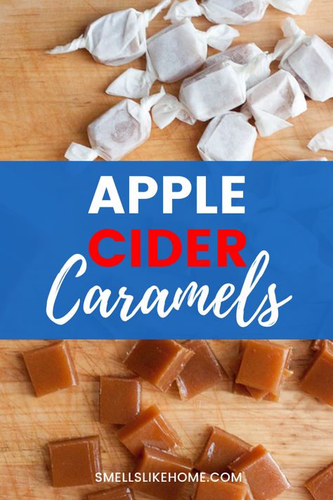 Apple Flavored Caramels, Apple Cider Caramels Recipe, Homemade Soft Caramels, Flavored Caramels, Boiled Apple Cider, Soft Caramels Recipe, Apple Bites Recipe, Cider Caramel, Apple Cider Caramel