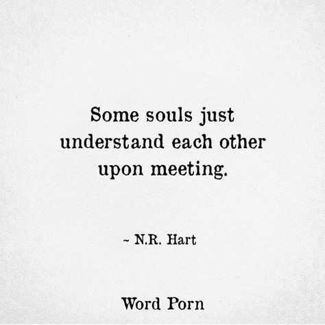 Some Souls Just Understand Each Other, Understand Each Other Quotes, When Two Souls Are Meant To Connect, N R Hart, Fate Quotes, Light Quotes, Broken Soul, Soul Healing, Soul Quotes