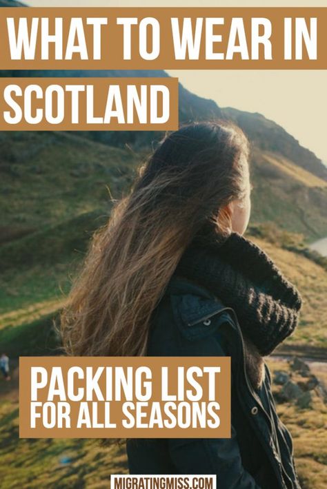 Packing List: What to Wear in Scotland - Migrating Miss What To Pack For Scotland, What To Wear In Scotland, Pack For Scotland, Scotland Packing List, Scotland Fashion, Scotland Vacation, Scotland Road Trip, Trip To Scotland, Scotland Trip