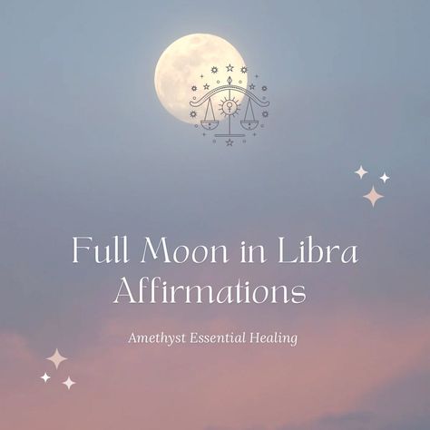 Full Moon in Libra Affirmations Libra Full Moon Affirmations, Full Moon In Libra 2024, Libra Full Moon, Moon In Libra, Full Moon In Libra, Pink Moon, Lunar Eclipse, Full Moon, Mantra