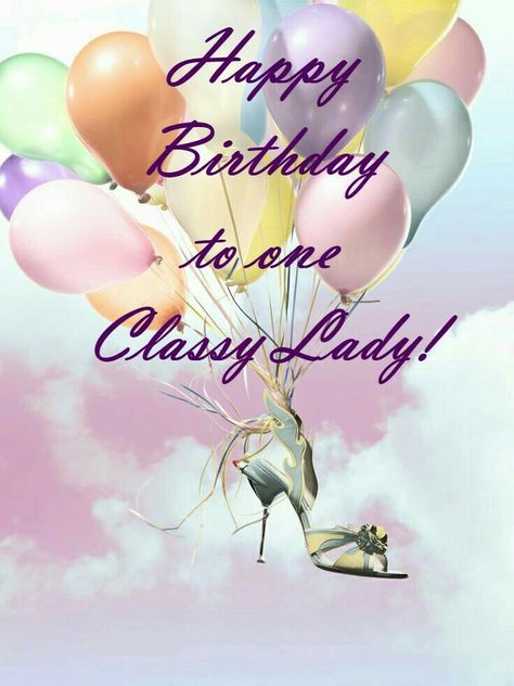 ♡☆ Happy Birthday To One Classy Lady! ☆♡ Happy Birthday Classy, Happy Birthday Beautiful Images, Happy Birthday Beautiful Lady, Happy Birthday Lovely Lady, Birthdays Wishes, Animated Happy Birthday Wishes, Happy Birthday Wishes Sister, Birthday Man, Happy Birthdays