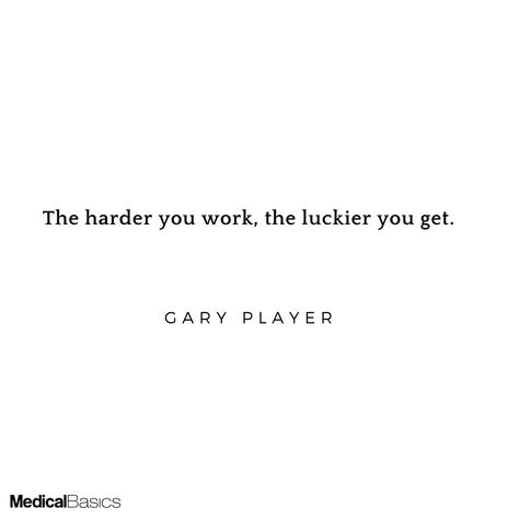 The harder you work, the luckier you get. - Gary Player Motivational Quotes For Women, Lucky You, Good Notes, Woman Quotes, Aesthetic Wallpapers, Medical, Motivational Quotes, Quotes