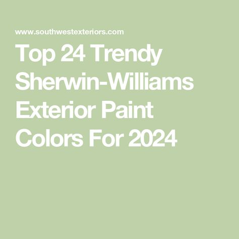 Top 24 Trendy Sherwin-Williams Exterior Paint Colors For 2024 Virtual Taupe Sherwin Williams Exterior, Top Exterior Paint Colors 2024, Best Exterior Paint Colors 2024, Popular Exterior Paint Colors 2024, Exterior House Colors 2024 Trends, Sherwin Williams Exterior Paint Schemes, Stucco Exterior Colors, Outside Paint Colors, Sherwin Williams Exterior Paint Colors