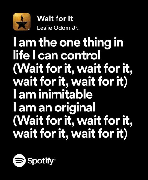 Spotify, lyrics, Hamilton Academic Wepon, Hamilton Lyrics, Musical Quotes, Hamilton Quotes, Unexpected Friendship, Leslie Odom Jr, Music Journal, Journal Stuff, Spotify Lyrics