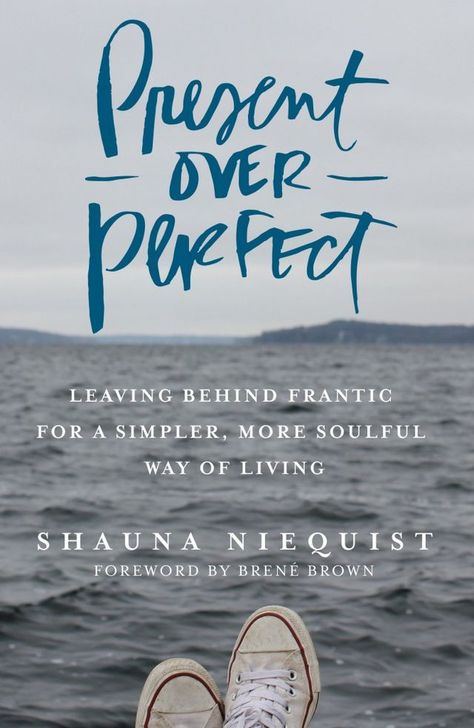 Shauna Niequist, Present Over Perfect, Self Help Books, Inspirational Books, Reading Lists, Book Lists, Book Recommendations, Bestselling Author, Self Help