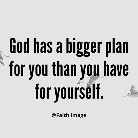 God has a bigger plan for you than you have for yourself. God Has A Bigger Plan Quotes, Gods Timing Quotes, Planning Quotes, Gods Plan Quotes, Peace Love Happiness, Gods Timing, Time Quotes, Gods Plan, Note To Self Quotes