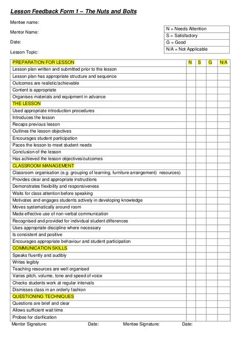 Lesson Feedback Form 1 – The Nuts and Bolts Mentee name: N = Needs Attention Mentor Name: S = Satisfactory Date: G = G... Lesson Observation Form, Teacher Walkthrough Form, Student Evaluation Form Teachers, Student Observation Checklist, Preschool Teacher Evaluation Form, Teacher Observation Checklist, Classroom Observation Checklist, Teacher Observation Form, Teacher Evaluation Form