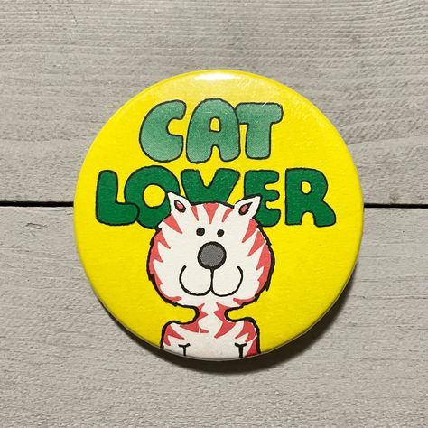 Cat Lover Vintage Pin Back Button Measures 2.25” Diameter New In Package Vintage Enamel Pins, Thrift Inspiration, Making Pins, Mirrored Wallpaper, Little Doodles, Gold Sign, Pin Button, Vintage Hippie, Drunk Elephant