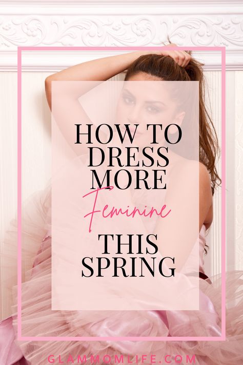 How to Dress Feminine this Spring How To Dress More Feminine, Feminine Jeans Outfit, Simple Feminine Outfits, Feminine Spring Outfits, Feminine Casual Outfits, Dress More Feminine, Romantic Clothing Style, Feminine Style Girly, Cute Feminine Outfits