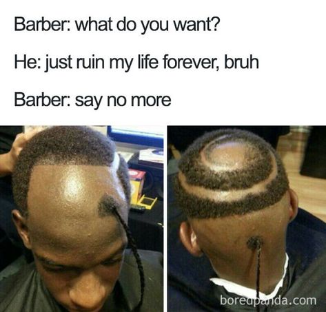 Submission to 'Funny-Barber-Say-No-More-Haircuts' Barber Say No More, Barber Memes, Terrible Haircuts, Hair Fails, Bad Haircut, Epic Fails Funny, Crazy Funny Memes, Hair Humor, Funny Fails