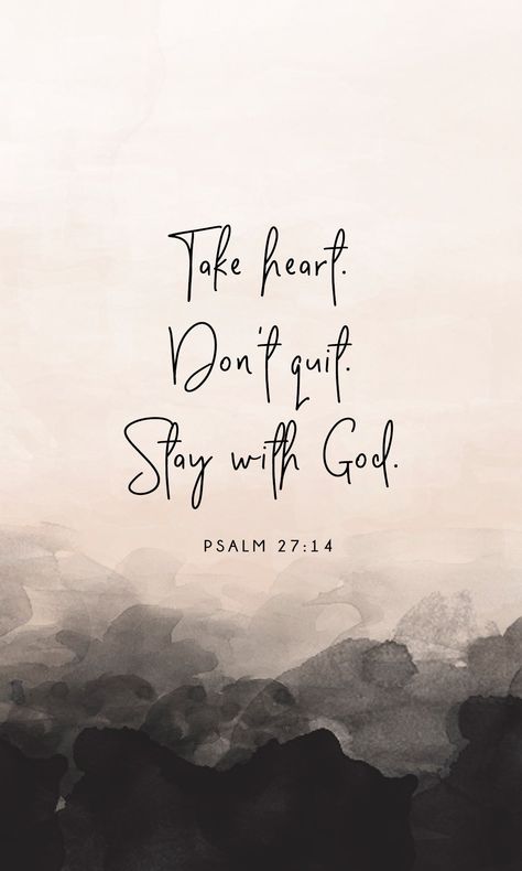 TRUTH Psalm 27:14, Bible Quotes Wallpaper, Take Heart, Ayat Alkitab, Inspirational Bible Quotes, Bible Verses Quotes Inspirational, Biblical Quotes, Inspirational Bible Verses, Bible Verse Wallpaper