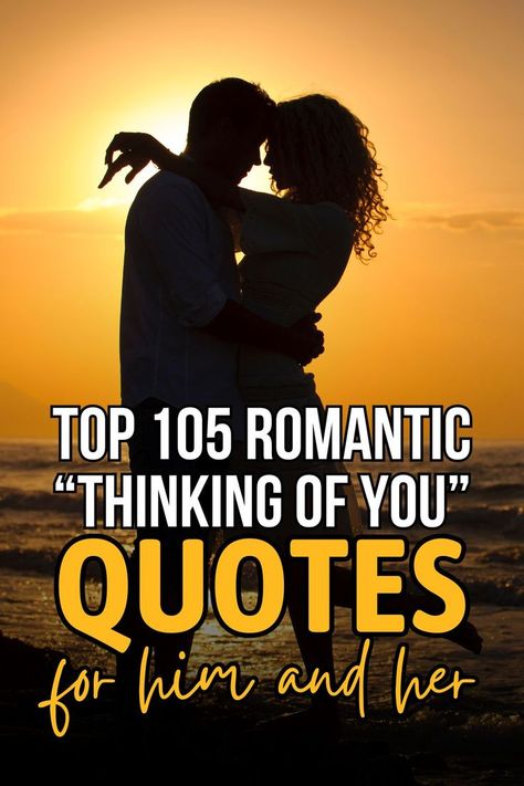 Looking for the best “thinking of you” quotes? Here is the ultimate list of top 105 romantic “thinking of you” quotes for him and her! I Woke Up Thinking Of You Quotes, Always On My Mind Quotes For Him, I Care About You Quotes For Her, Here For You Quotes, Thinking Of Him Quotes, Thinking Of You Quotes For Her, Thinking Of You Quotes For Him, Thinking Of You Quotes, Thinking Of Someone