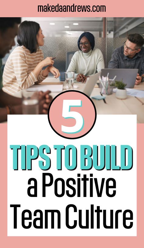 5 Tips To Build a Positive Team Culture - makedaandrews Strengths Based Leadership, Positive Team Culture, Online Escape Room, Poor Management, Great Resignation, Virtual Team Building, Team Culture, Icebreaker Games, Healthy Workplace