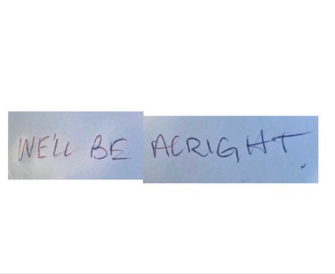 We'll Be Alright Harry Styles Handwriting, We’ll Be Alright Harry Styles Handwriting Tattoo, Well Be Alright Harry Styles Handwriting, Harry Styles Tattoos Ideas Fine Line, We’ll Be Alright Harry Styles Tattoo, Well Be Alright Tattoos, Well Be Alright Harry Styles Tattoo, Harry Styles Handwriting Tattoo, We'll Be Alright Tattoo