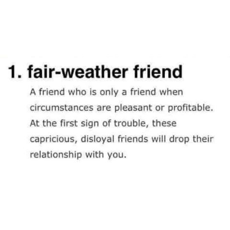 Fair-weather family Fair Weather Friends Quotes, Disloyal Friends, New Words, Friends Quotes, Editorial Design, Vocabulary, Editorial, Quotes, Quick Saves